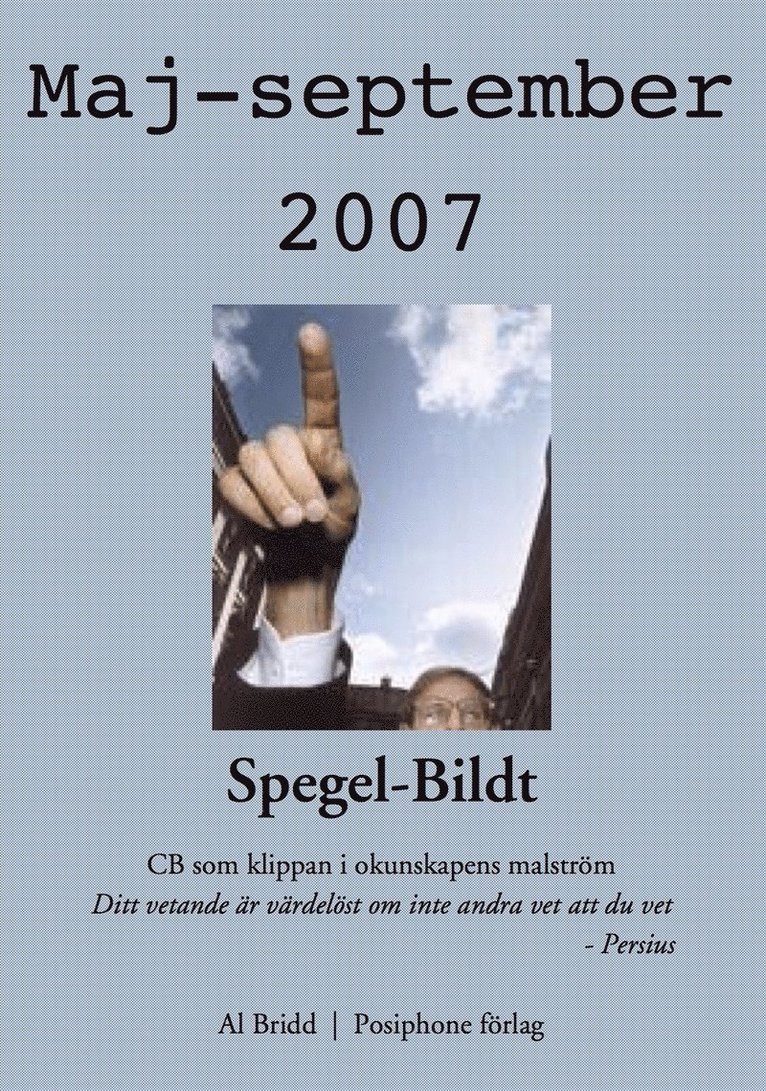 Al Bridd - Spegel-Bildt, maj-september 2007. CB som klippan i okunskapens malström., E-bok