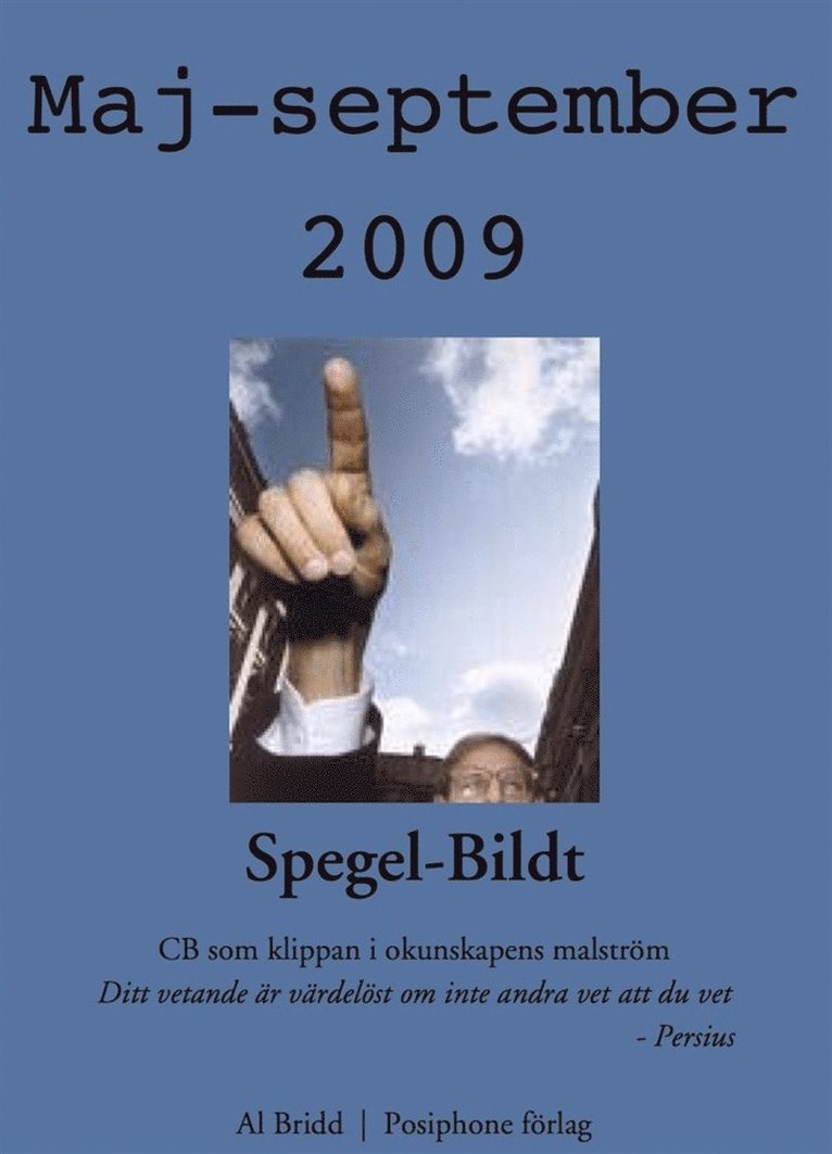 Al Bridd - Spegel-Bildt, maj - september 2009. CB som klippan i okunskapens malström., E-bok