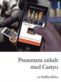 e-Bok Presentera enkelt med Castyo <br />                        E bok