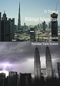 Riktigt hga hus. Burj Khalifa och Petronas Twin Towers