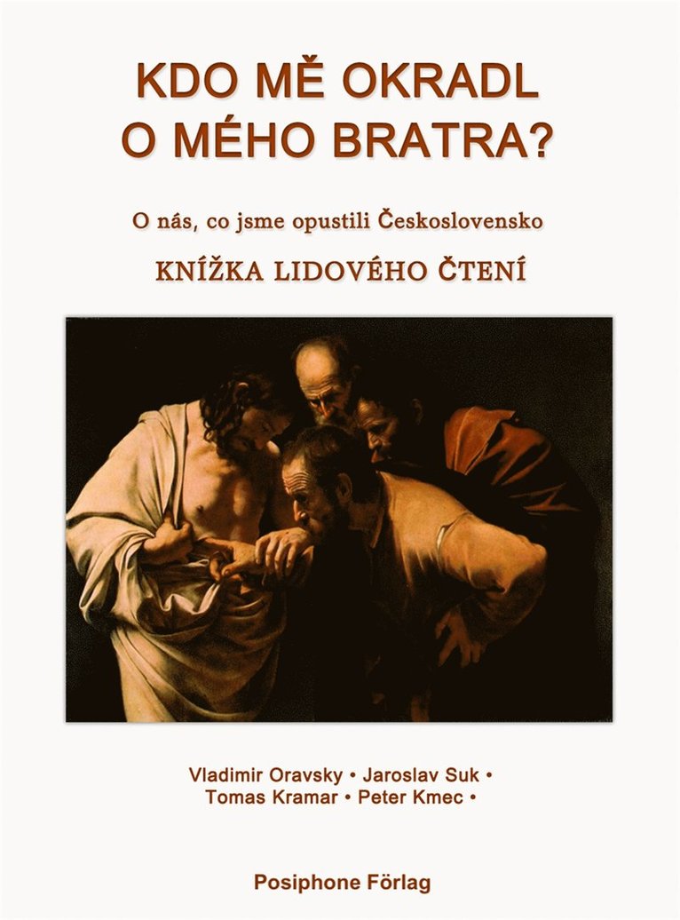Vladimir Oravsky, Tomas Kramar, Peter Kmec, Jaroslav Suc - KDO ME OKRADL O MEHO BRATRA, E-bok