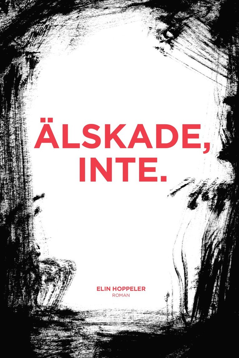 Elin Hoppeler - Älskade, inte., Häftad