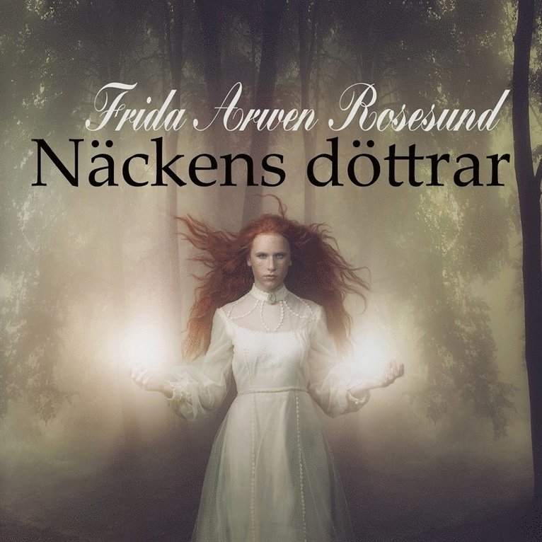 Frida Arwen Rosesund - Näckens döttrar, Ljudbok