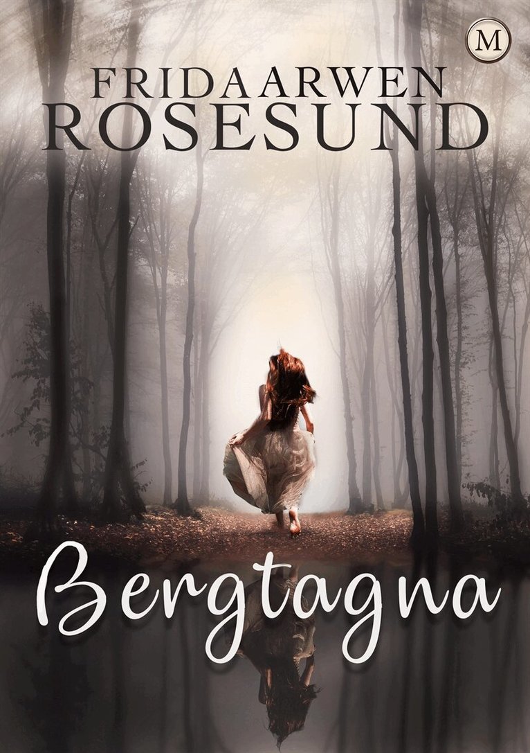 Frida Arwen Rosesund - Bergtagna, E-bok