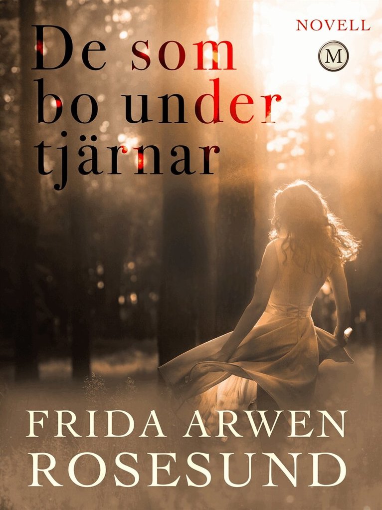 Frida Arwen Rosesund - De som bo under tjärnar, E-bok
