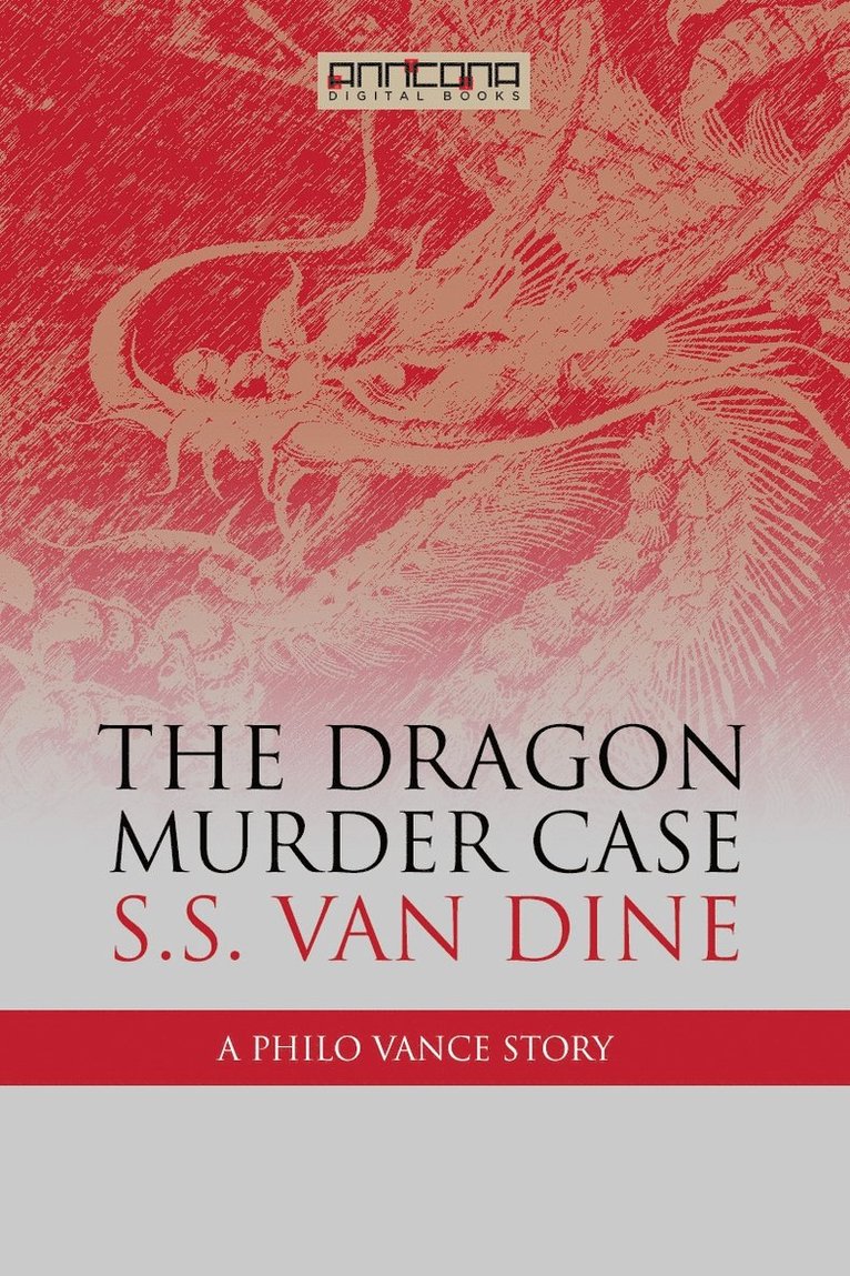 S. S. van Dine - The Dragon Murder Case, E-bok