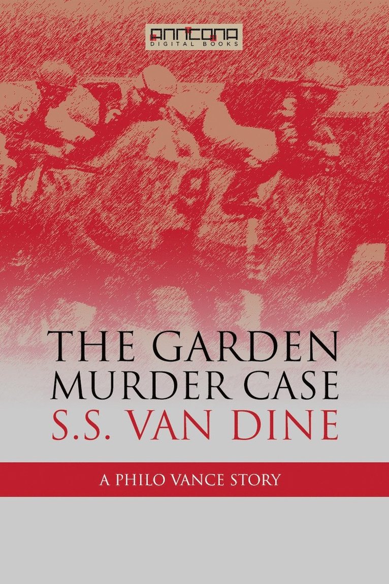 S. S. van Dine - The Garden Murder Case, E-bok