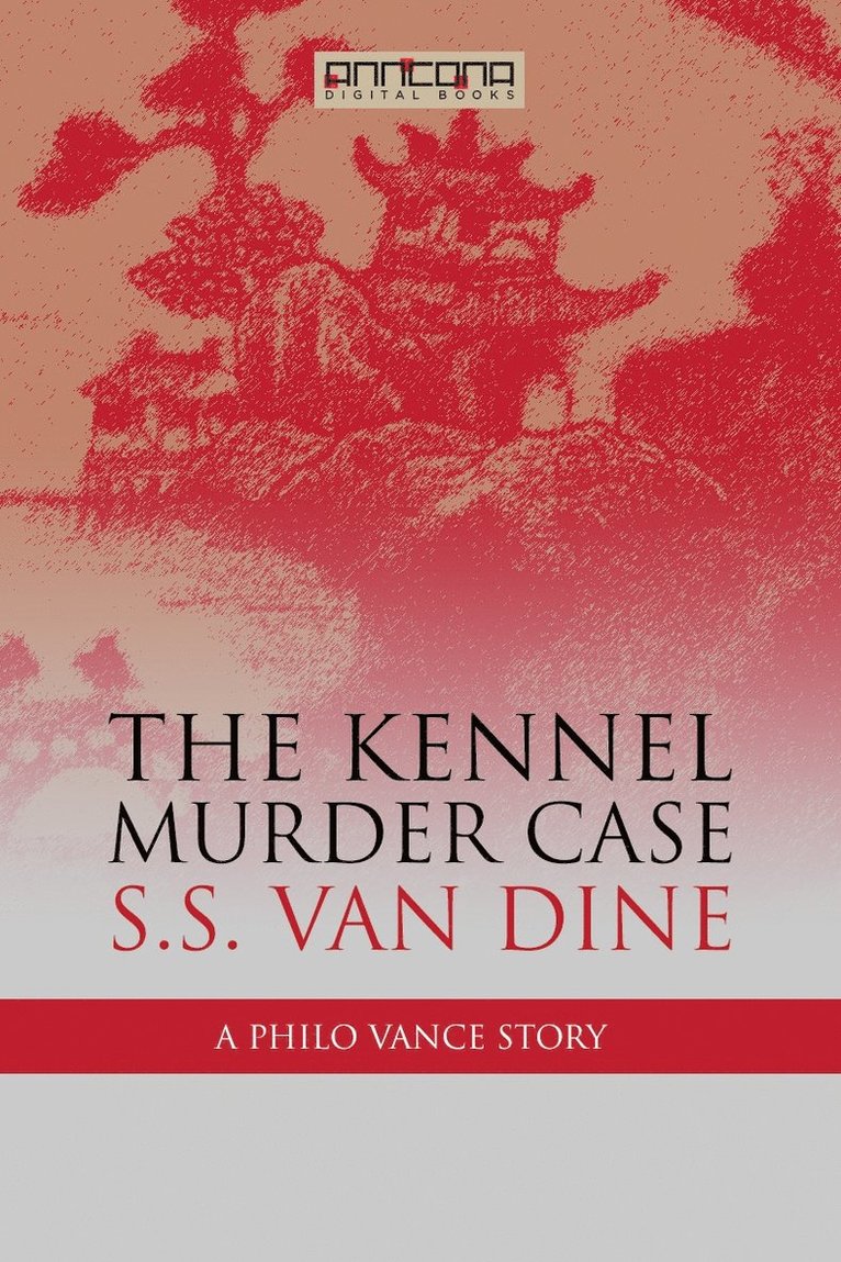S. S. van Dine - The Kennel Murder Case, E-bok