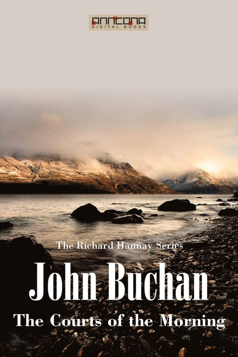 John Buchan - The Courts of the Morning, E-bok