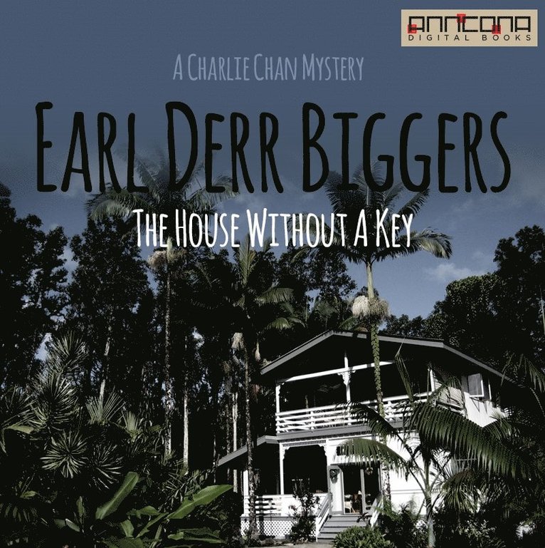 Earl Derr Biggers - The House Without a Key, Ljudbok
