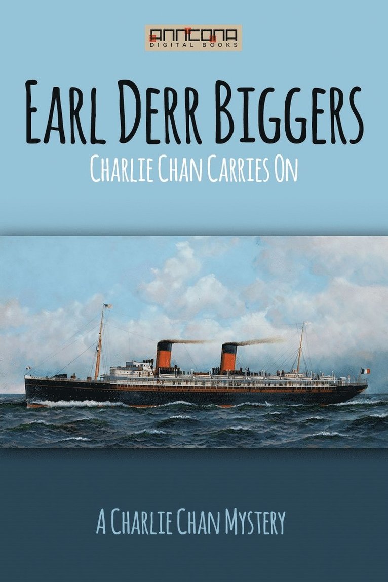 Earl Derr Biggers - Charlie Chan Carries On, E-bok