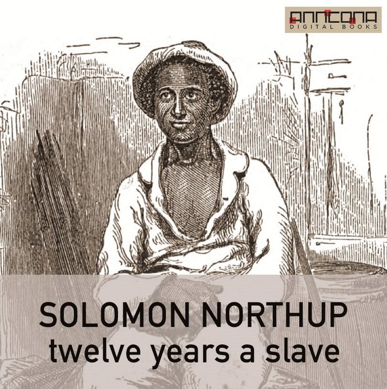 Solomon Northup, David Wilson - Twelve Years a Slave, Ljudbok