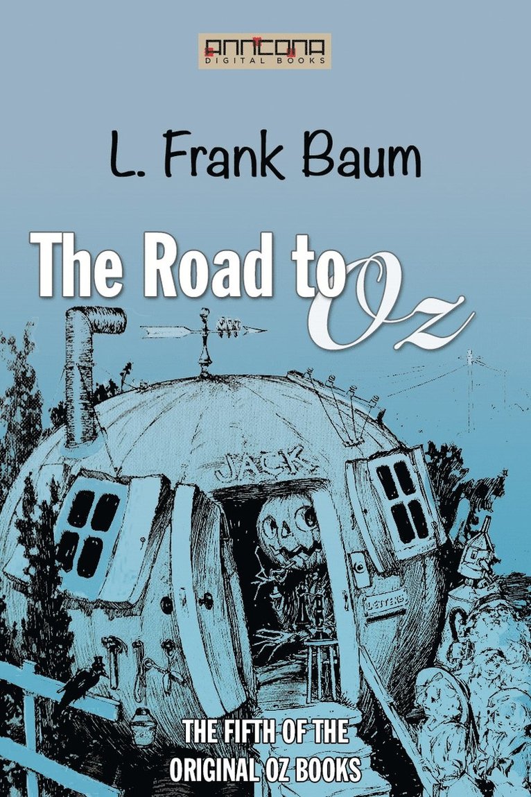 L. Frank Baum - The Road to Oz, E-bok