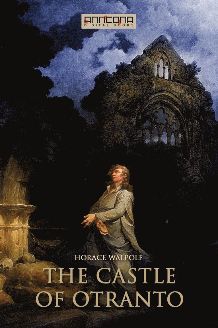 Horace Walpole - The Castle of Otranto, E-bok