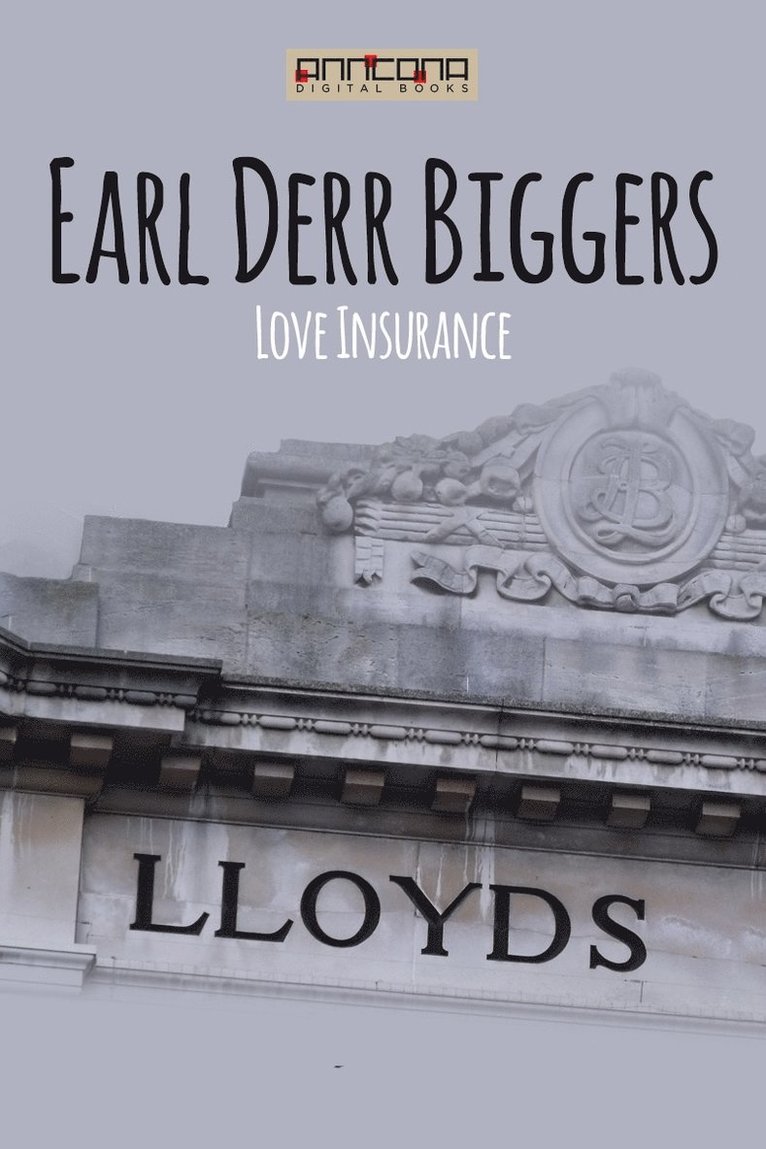 Earl Derr Biggers - Love Insurance, E-bok