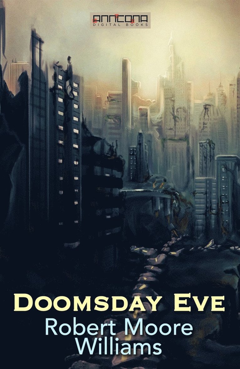 Robert Moore Williams - Doomsday Eve, E-bok