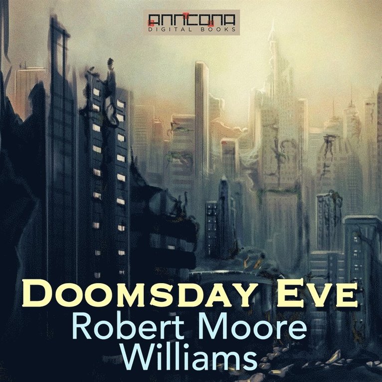 Robert Moore Williams - Doomsday Eve, Ljudbok