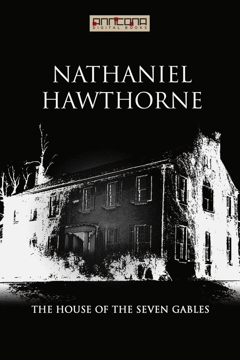 Nathaniel Hawthorne - The House of the Seven Gables, E-bok