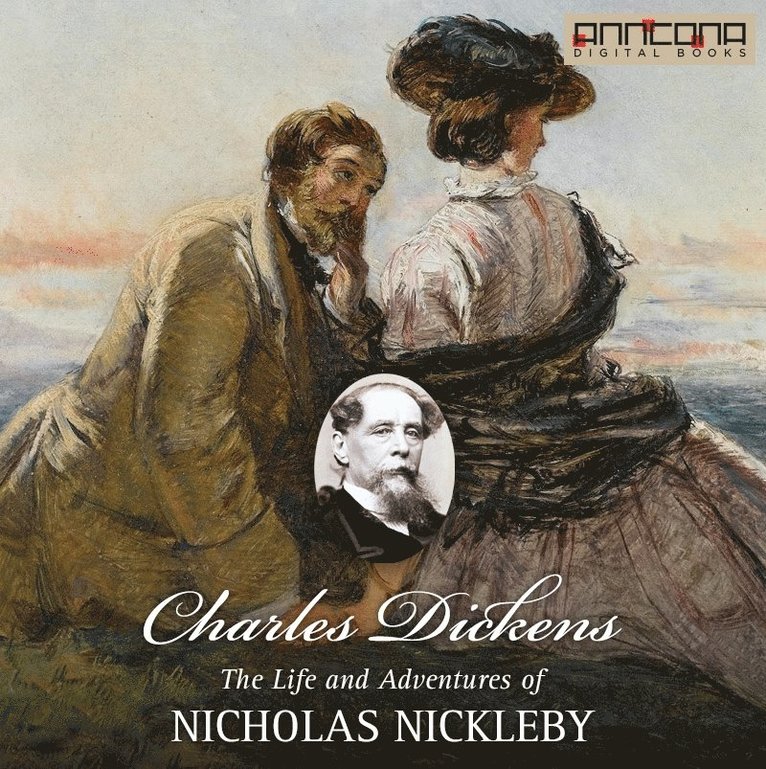 Charles Dickens - The Life and Adventures of Nicholas Nickleby, Ljudbok