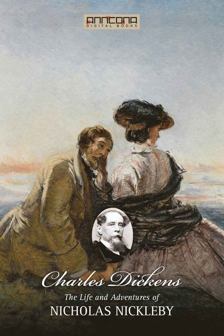 Charles Dickens - The Life and Adventures of Nicholas Nickleby, E-bok