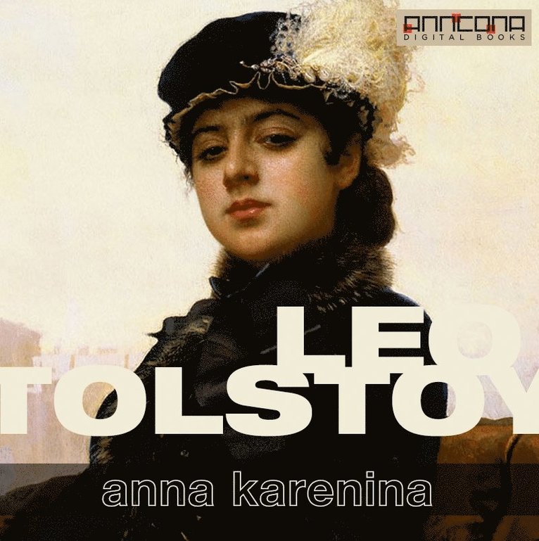 Leo Tolstoy - Anna Karenina, Ljudbok
