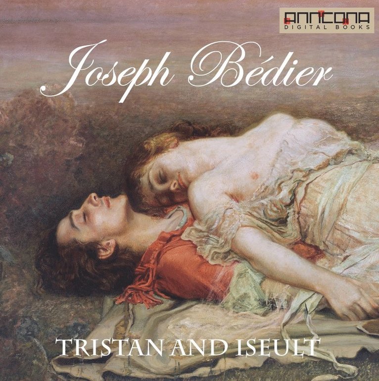 Joseph Bédier - Tristan and Iseult, Ljudbok
