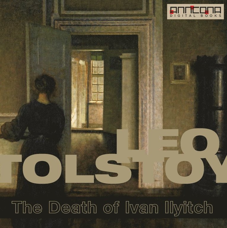 Leo Tolstoy - The Death of Ivan Ilyitch, Ljudbok