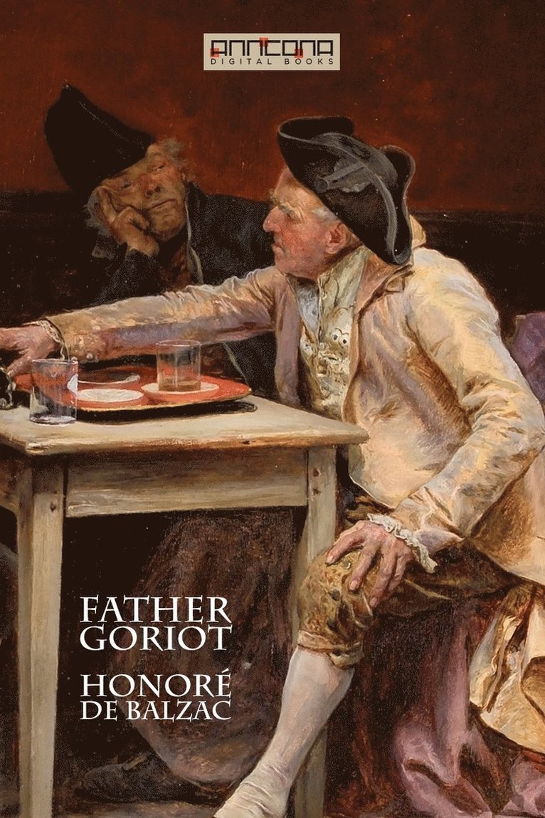 Honoré De Balzac - Father Goriot, E-bok