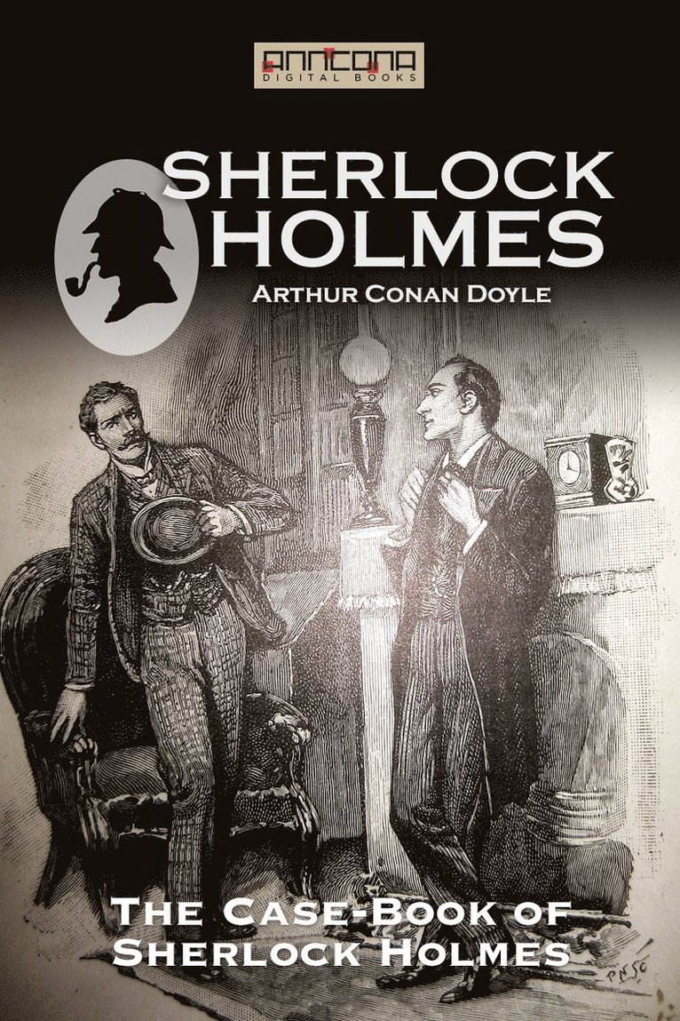 Arthur Conan Doyle - The Case-Book of Sherlock Holmes, E-bok