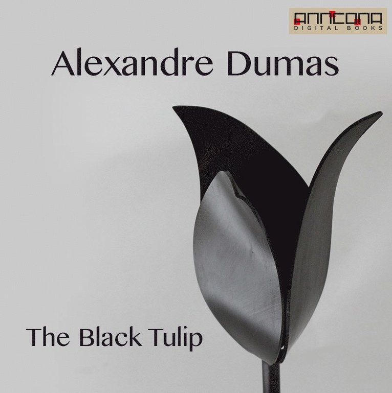 Alexandre Dumas - The Black Tulip, Ljudbok