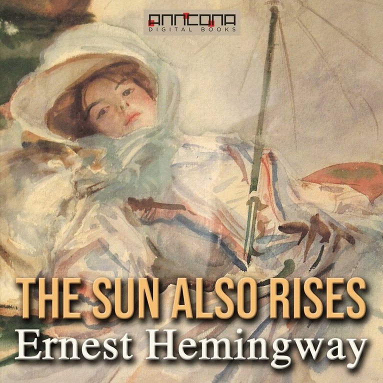 Ernest Hemingway - The Sun Also Rises, Ljudbok