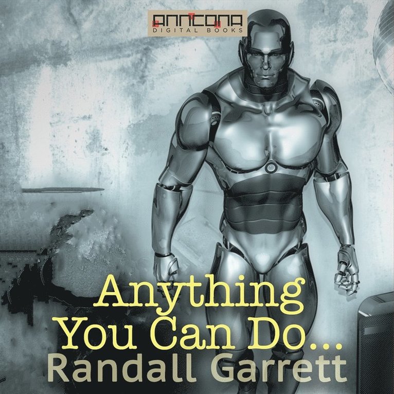 Randall Garrett - Anything You Can Do…, Ljudbok