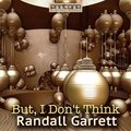 But, I Don't Think