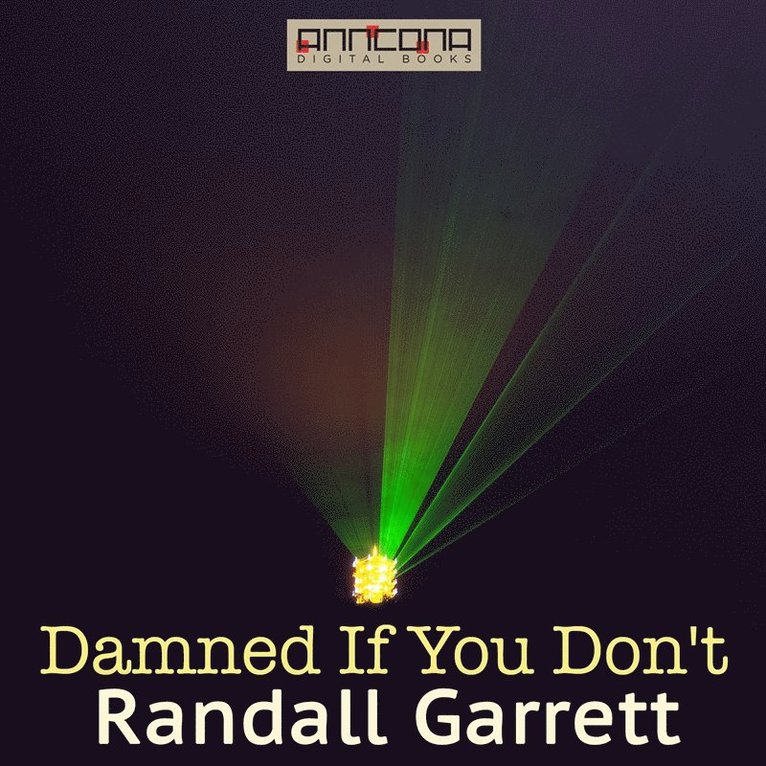 Randall Garrett - Damned If You Don't, Ljudbok