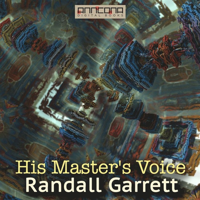 Randall Garrett - His Master’s Voice, Ljudbok