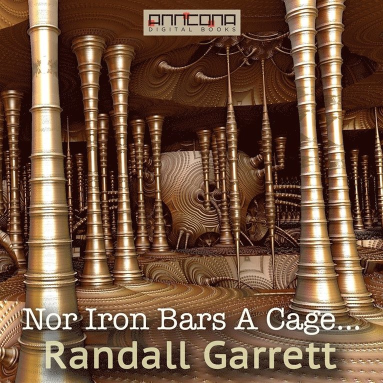 Randall Garrett - Nor Iron Bars A Cage...., Ljudbok