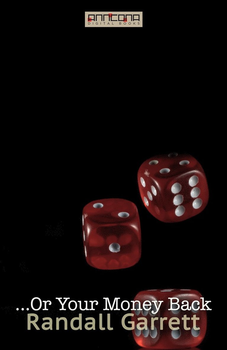 Randall Garrett - ...Or Your Money Back, E-bok