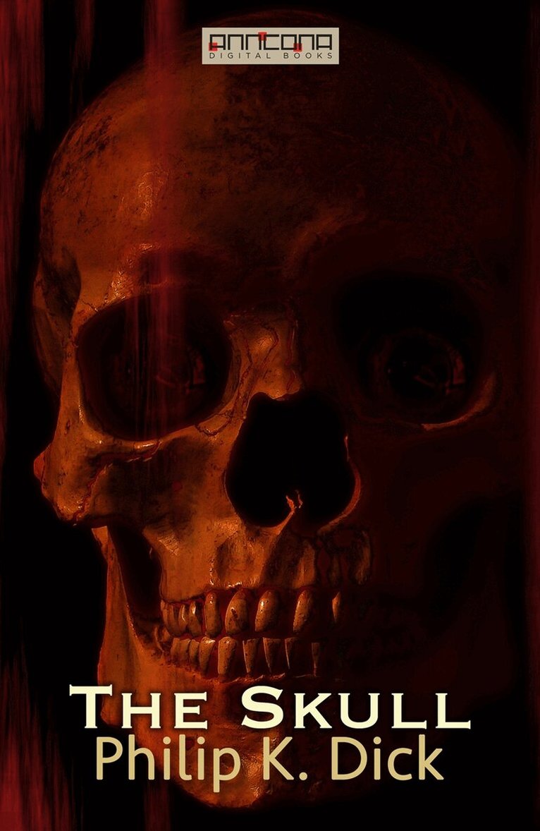 Philip K. Dick - The Skull, E-bok