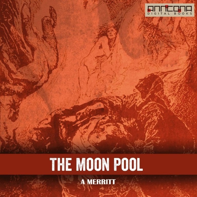 Abraham Merritt - The Moon Pool, Ljudbok