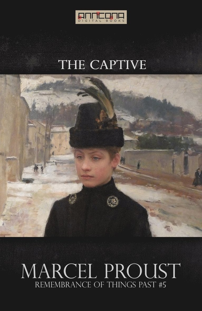 Marcel Proust - The Captive, E-bok
