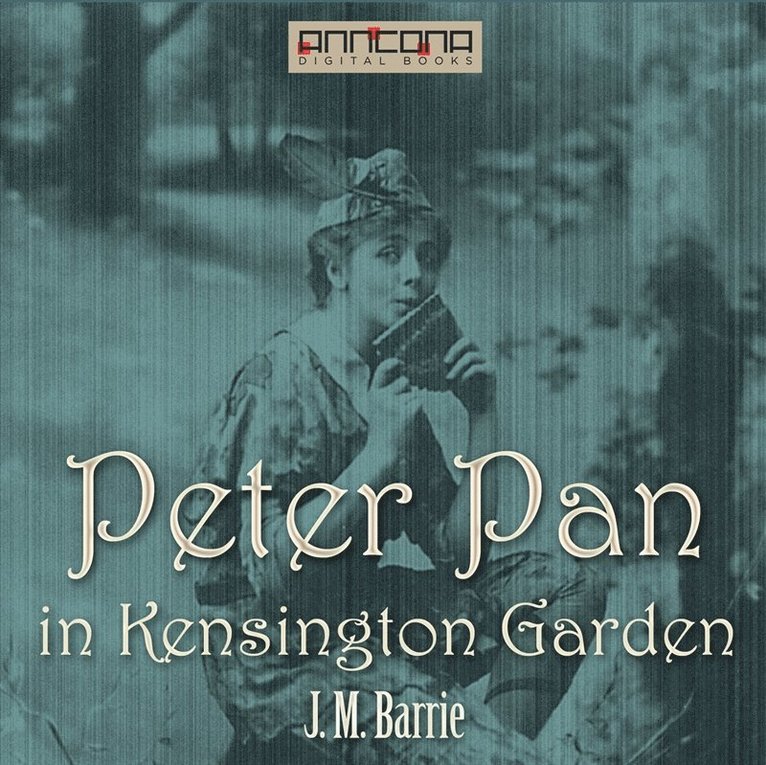 J. M. Barrie - Peter Pan in Kensington Gardens, Ljudbok