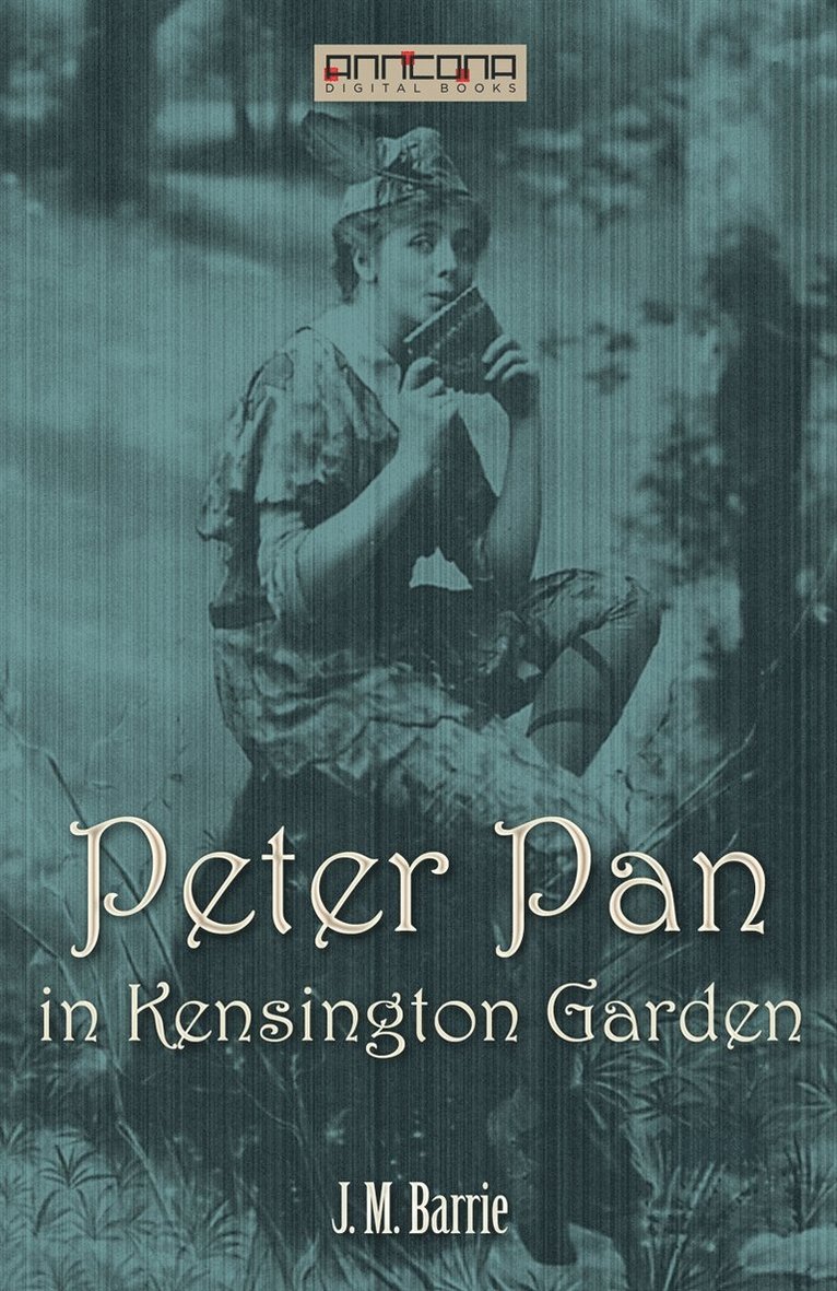 J. M. Barrie - Peter Pan in Kensington Gardens, E-bok