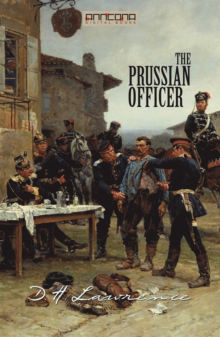 D. H. Lawrence - The Prussian Officer and Other Stories, E-bok