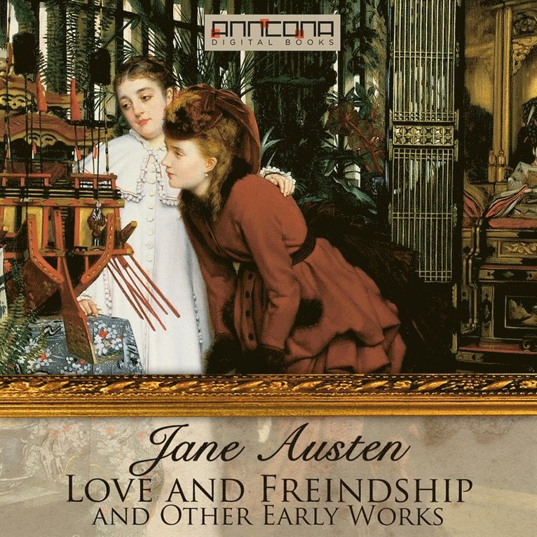 Jane Austen - Love & Freindship, and Other Early Works, Ljudbok