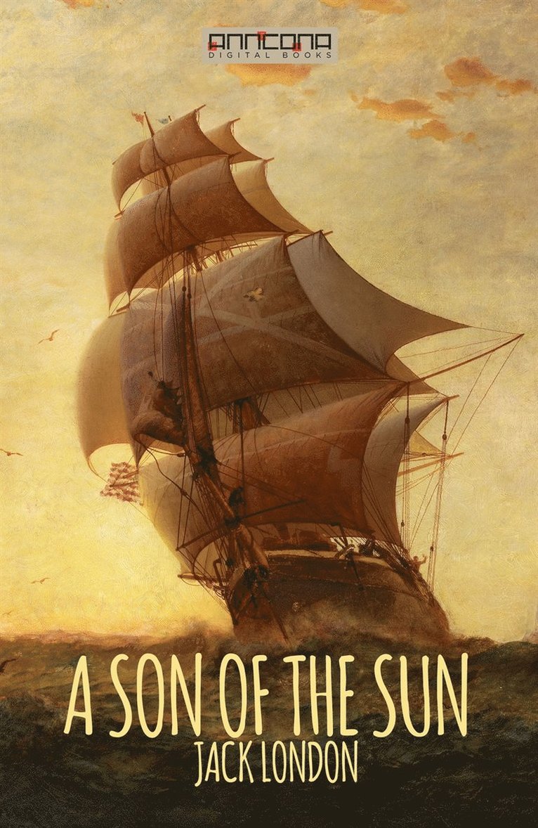 Jack London - A Son of the Sun, E-bok