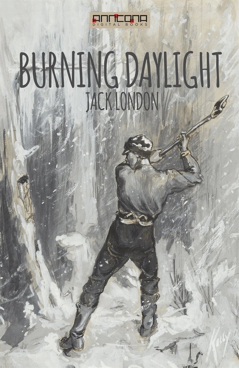 Jack London - Burning Daylight, E-bok