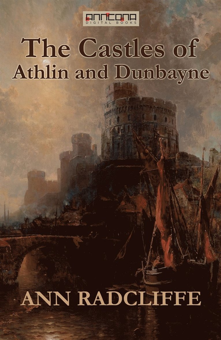 Ann Radcliffe - The Castles of Athlin and Dunbayne, E-bok
