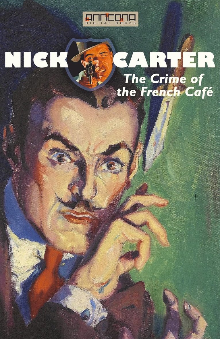 John R. Coryell - Nick Carter - The Crime of the French Café, E-bok