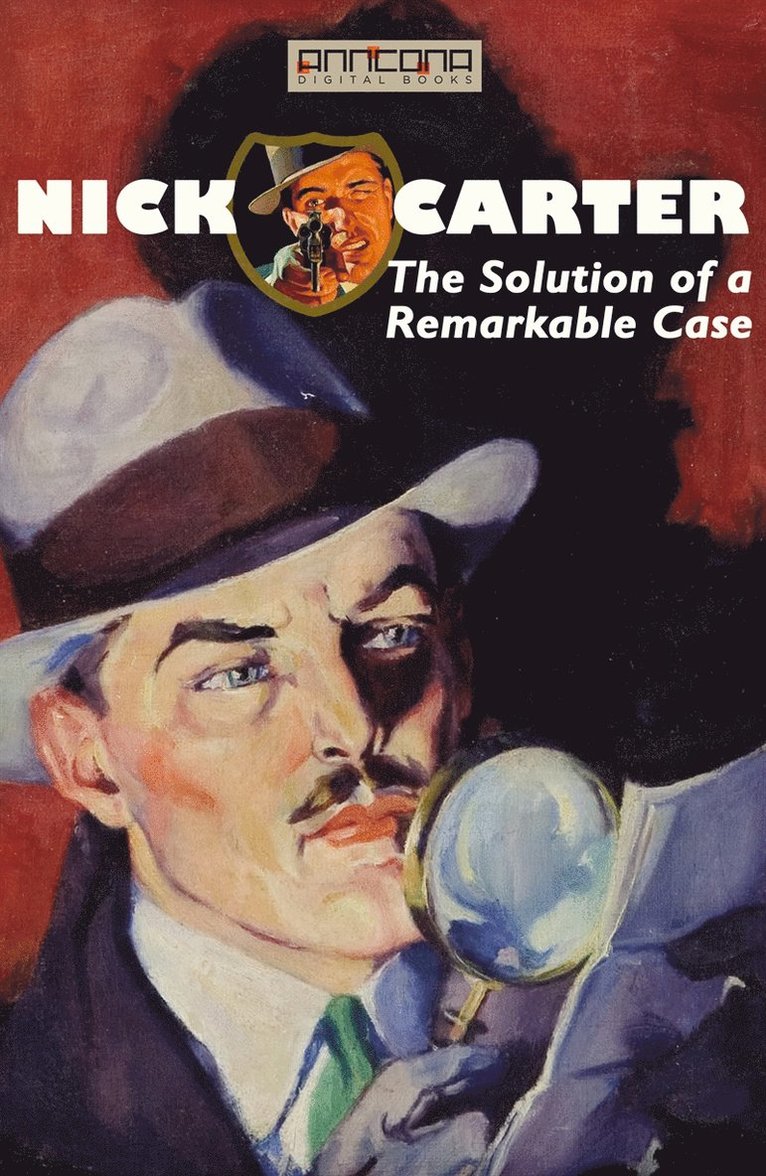 John R. Coryell - Nick Carter - The Solution of a Remarkable Case, E-bok