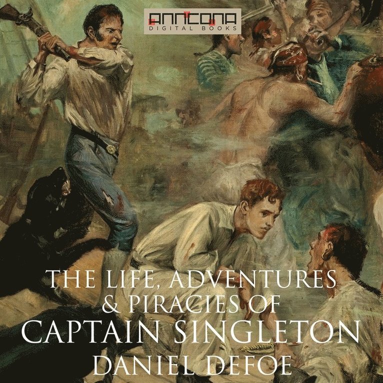 Daniel Defoe - The Life, Adventures & Piracies of Captain Singleton, Ljudbok